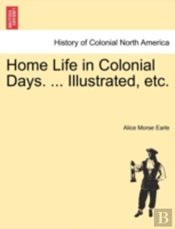 Bertrand.pt - Home Life In Colonial Days. ... Illustra