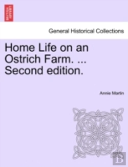 Bertrand.pt - Home Life On An Ostrich Farm. ... Second Edition.