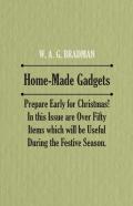 Home-Made Gadgets - Prepare Early For Christmas! In This Issue Are Over Fifty Items Which Will Be Useful During The Festive Season.
