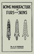 Home Manufacture Of Furs And Skins (Legacy Edition)