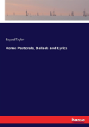 Home Pastorals, Ballads And Lyrics