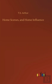 Home Scenes, And Home Influence