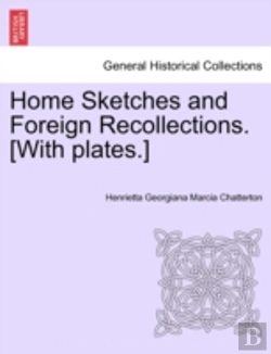Bertrand.pt - Home Sketches And Foreign Recollections.