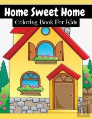 Home Sweet Home Coloring Book