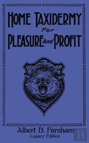 Home Taxidermy For Pleasure And Profit