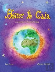 Home To Gaia: A Journey To Peaceful Slee