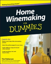 Home Winemaking For Dummies
