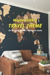 Home With A Travel Theme