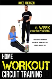 Home Workout Circuit Training: 6 Week Ex