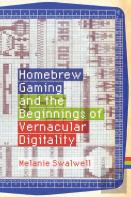 Homebrew Gaming And The Beginnings Of Vernacular Digitality