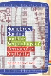 Homebrew Gaming And The Beginnings Of Vernacular Digitality