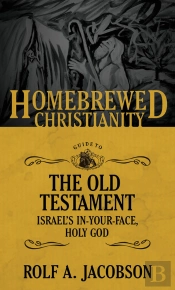 Homebrewed Christianity Guide To The Old Testament