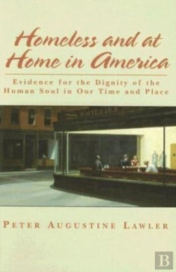 Bertrand.pt - Homeless And At Home In America Â€“ Evidence For The Dignity Of The Human Soul In Our Time And Place