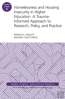 Bertrand.pt - Homelessness And Housing Insecurity In Higher Education : A Trauma-Informed Approach To Research, Policy, And Practice: Ashe Higher Education Report