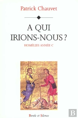 Bertrand.pt - Homelies Annee C - A Qui Irions Nous
