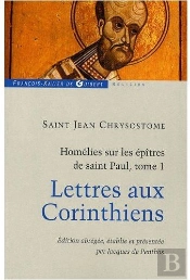 Homélies Sur Les Épîtres De Saint Paul T1 : Lettres Aux Corinthiens
