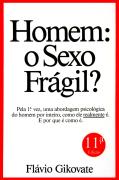 Homem: O Sexo frágil?