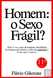 Homem: O Sexo frágil?