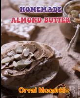 Homemade Almond Butter