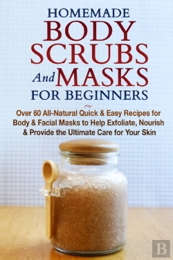 Bertrand.pt - Homemade Body Scrubs And Masks For Begin
