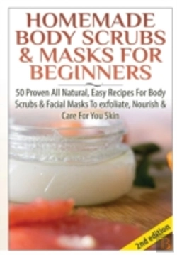 Bertrand.pt - Homemade Body Scrubs & Masks For Beginners