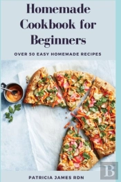 Homemade Cookbook For Beginners