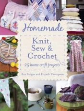 Homemade Knit, Sew And Crochet