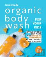Homemade Organic Body Wash For Your Kids