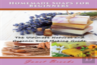 Homemade Soaps For Beginners