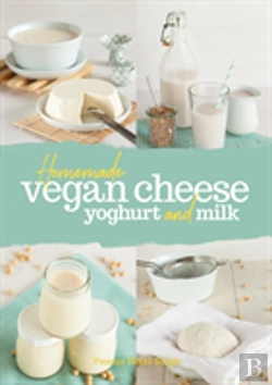 Bertrand.pt - Homemade Vegan Cheese, Yoghurt And Milk