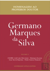 Homenagem ao Professor Doutor Germano Marques da Silva - Volume II