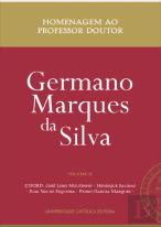 Homenagem ao Professor Doutor Germano Marques da Silva - Volume II