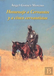 Homenaje A Cervantes Y A Cinco Cervantistas