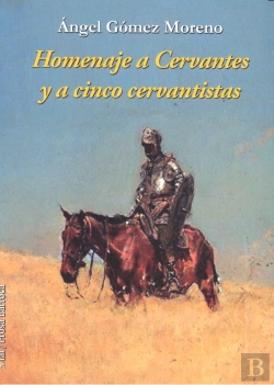 Bertrand.pt - Homenaje A Cervantes Y A Cinco Cervantistas