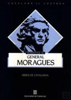 Bertrand.pt - Homenatge Al General Moragues. Heroi De Catalunya