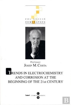 Bertrand.pt - Homenatge Professor Josep M.Costa. Trends In Electrochemistry And Corrosion At The Beginning Of The