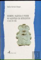 Homens, Fazenda e Poder no Alentejo de Setecentos