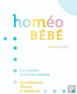 Bertrand.pt - Homéo Bébé ; Les Maladies De La Petite Enfance ; Des Traitements Efficaces Et Appropriés