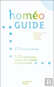 Homéo Guide ; 213 Fiches Pratiques, 112 Médicaments Adaptés Aux Maladies Les Plus Courants