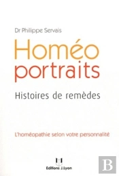 Homéo Portraits ; Histoires De Remèdes ; L'Homéopathie Selon Votre Personnalité