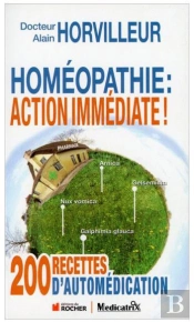 Homeopathie : Action Immediate ! 200 Recettes D'Automedication