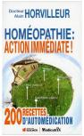 Homeopathie : Action Immediate ! 200 Recettes D'Automedication