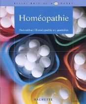 Homeopathie ; Bien Utiliser L'Homeopathie Au Quotidien