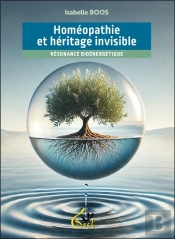 Homéopathie Et Héritage Invisible : Résonance Bioénergétique