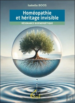 Bertrand.pt - Homéopathie Et Héritage Invisible : Résonance Bioénergétique