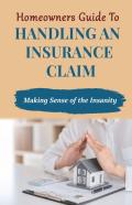 Homeowners Guide To Handling An Insurance Claim