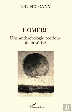 Bertrand.pt - Homere ; Une Anthropologie Poetique De La Verite