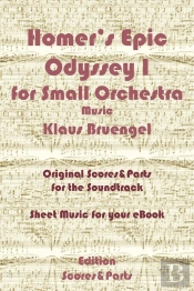 Homer'S Epic Odyssey I For Small Orchestra Music