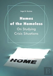 Homes Of The Homeless - On Studying Crisis Situations