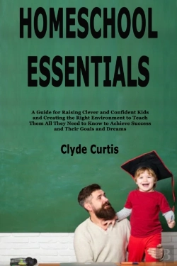 Bertrand.pt - Homeschool Essentials: A Guide For Raisi